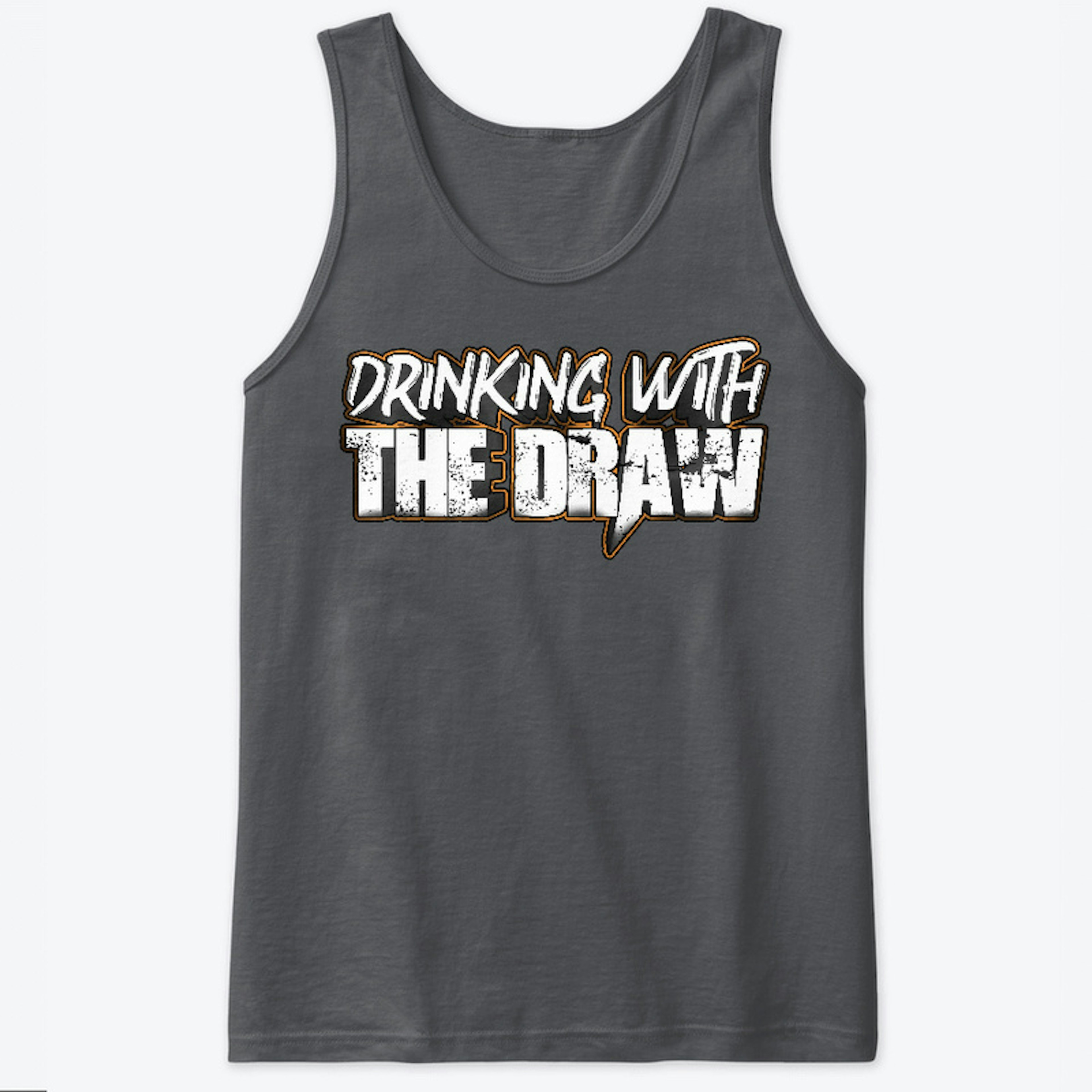 Drinking with THE DRAW - TANK TOP