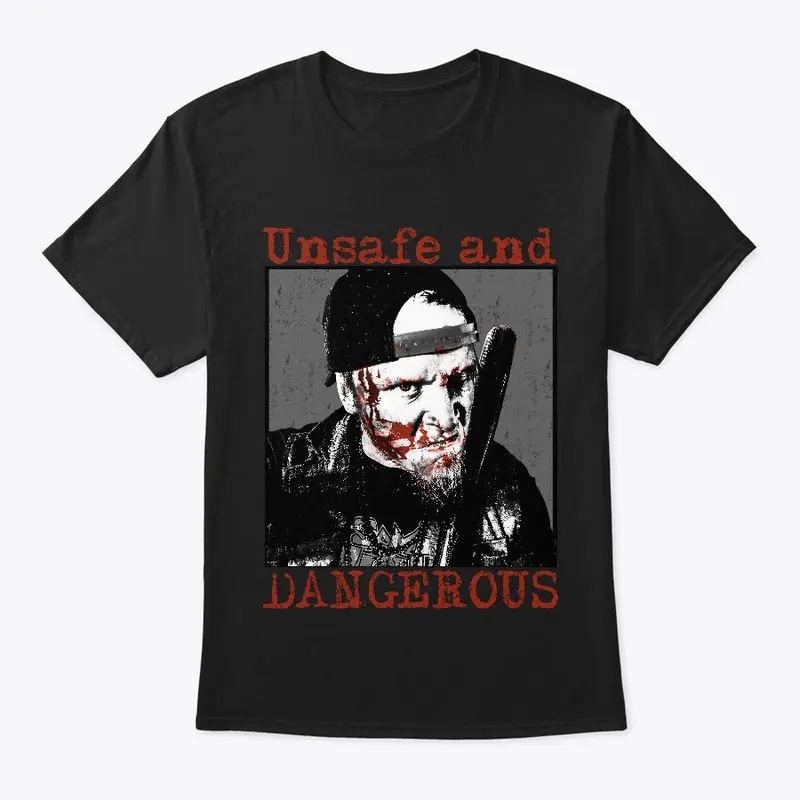 Unsafe & Dangerous - Regular Shirt